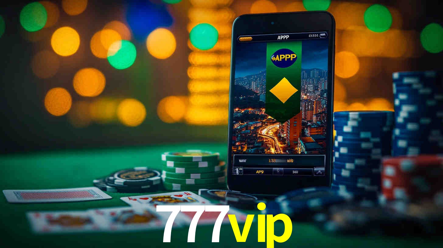 Descubra o Programa VIP da 777vip: Vantagens Exclusivas para Jogadores