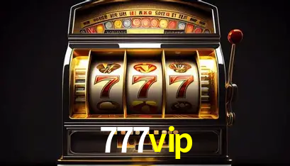 Descubra o Programa VIP da 777vip: Vantagens Exclusivas para Jogadores